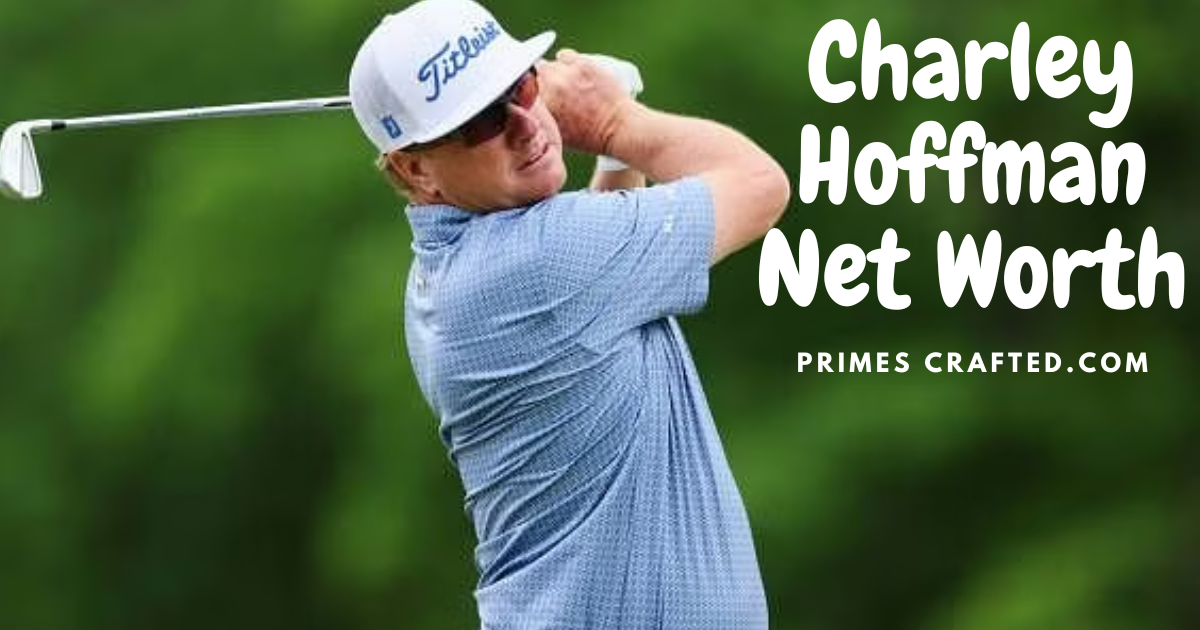 Charley Hoffman Net Worth 2024: Career, Achievements, and Earnings