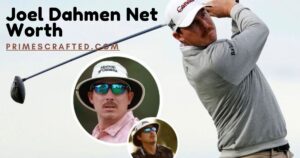 Joel Dahmen Net Worth 2024: Career Highlights, Major Wins, and Earnings