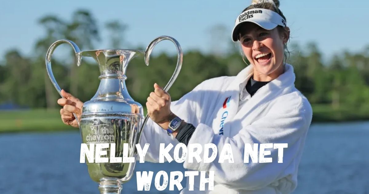 Nelly Korda Net Worth 2024 Career Achievements, Earnings & Major Wins